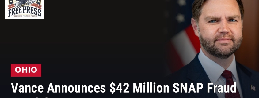 Fostoria News Man in suit with American flag in background, news headline about SNAP fraud crackdown.